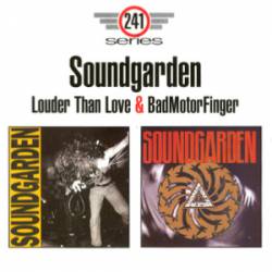 Soundgarden : Louder Than Love and Badmotorfinger - 241 Series